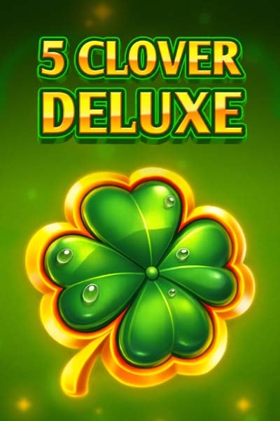 5 Clover Deluxe